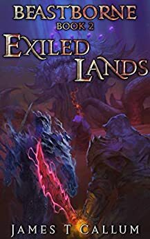 Exiled Lands by James T. Callum