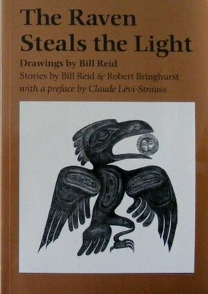 The Raven Steals the Light: Drawings by Bill Reid by Bill Reid, Robert Bringhurst