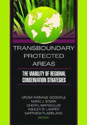 Transboundary Protected Areas: The Viability of Regional Conservation Strategies by Yale University