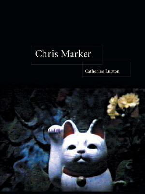 Chris Marker: Memories of the Future by Catherine Lupton