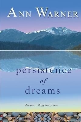 Persistence of Dreams by Ann Warner