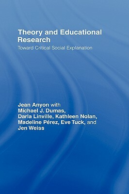 Theory and Educational Research: Toward Critical Social Explanation by Jean Anyon