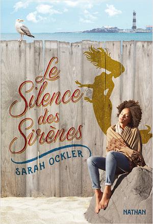 Le silence des sirènes by Sarah Ockler