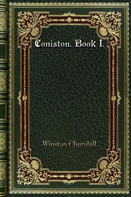 Coniston. Book I. by Winston Churchill