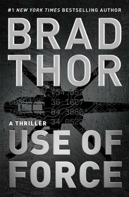 Use of Force: A Thriller by Brad Thor