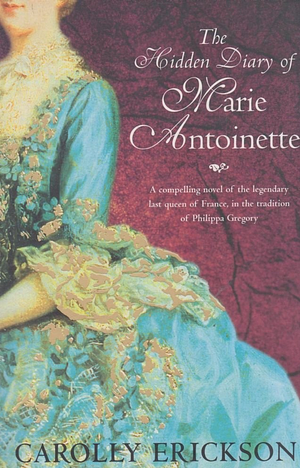 The Hidden Diary of Marie Antoinette by Carolly Erickson