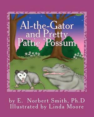 Al-the-Gator and Pretty Pattie 'Possum by E. Norbert Smith Ph. D.