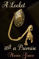 A Locket and a Promise by Maria Grace