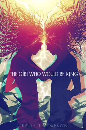 The Girl Who Would Be King by Kelly Thompson