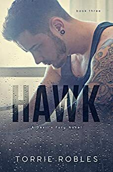 Hawk: Devil's Fury Book 3 by Torrie Robles