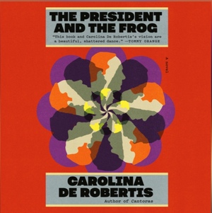 The President and the Frog by Caro De Robertis