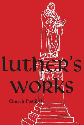 Luther's Works, Volume 78 (Church Postil IV) by Martin Luther