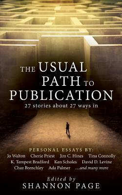The Usual Path to Publication: 27 Stories About 27 Ways In by Shannon Page