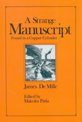 A Strange Manuscript Found in a Copper Cylinder by Malcolm Parks, James De Mille