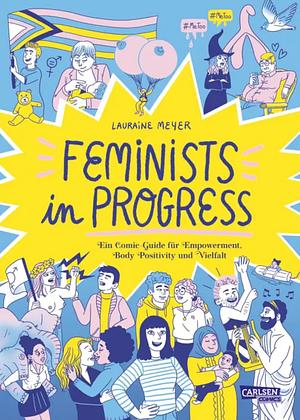 Feminists in Progress: Ein Comic-Guide für Empowerment, Body Positivity und Vielfalt by Lauraine Meyer