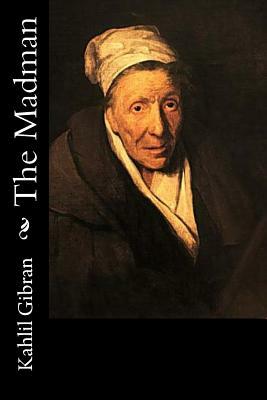 The Madman by Kahlil Gibran