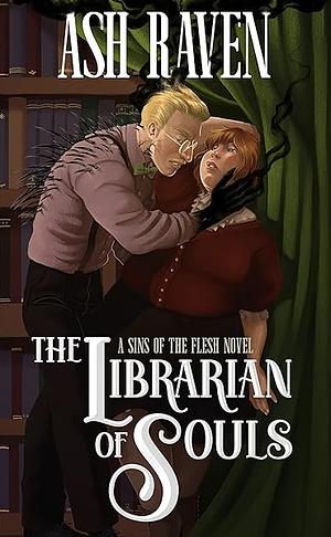 The Librarian of Souls by Ash Raven