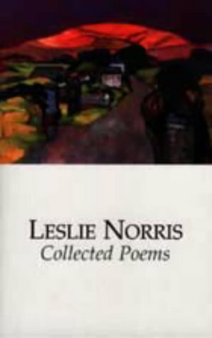 Collected Poems: Leslie Norris by Leslie Norris
