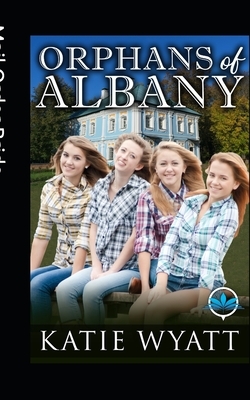 Mail Order Bride Orphans of Albany Complete Series by Katie Wyatt