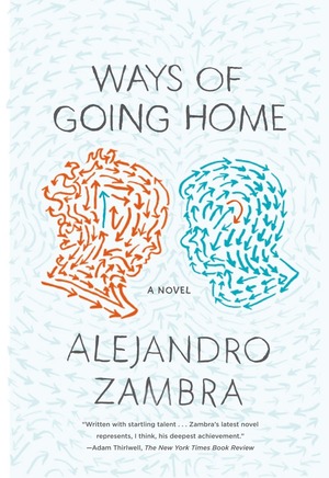 Ways of Going Home by Alejandro Zambra