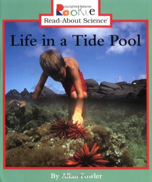 Life in a Tide Pool by Allan Fowler