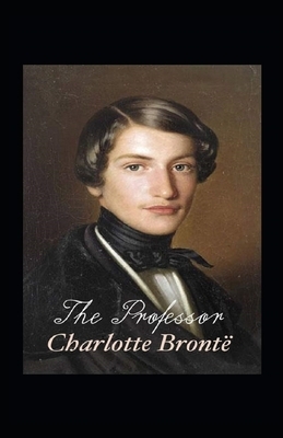 The Professor Illustrated by Charlotte Brontë