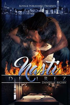 Nasti Desirez by Danielle Bigsby