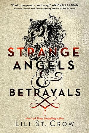 Strange Angels and Betrayals by Lili St. Crow, Lilith Saintcrow