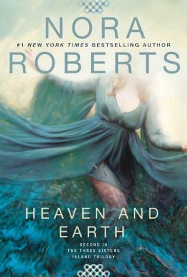 Heaven and Earth by Nora Roberts