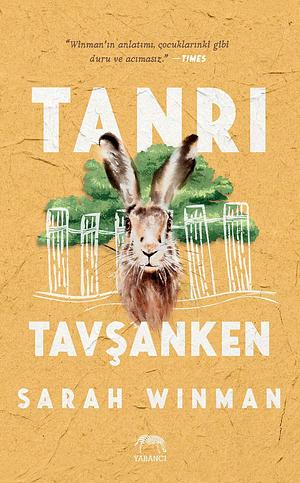 Tanrı Tavşanken by Ece Çavuşlu, Can Erhan Kızmaz, Sarah Winman