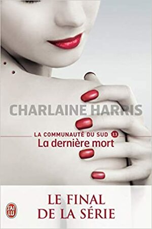 La dernière mort by Charlaine Harris