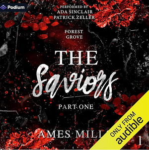 The Saviors: Part One: Forest Grove, Book 1 by Ames Mills