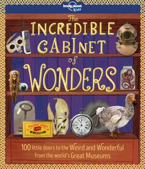 The Incredible Cabinet of Wonders by Lonely Planet Kids, Joe Fullman