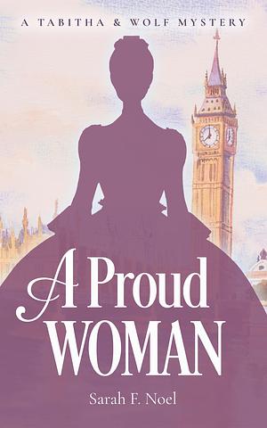 A Proud Woman by Sarah F. Noel