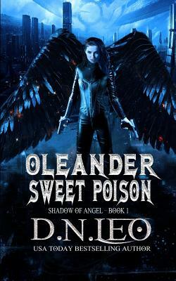 Oleander - Sweet Poison: Shadow of Angel by D. N. Leo