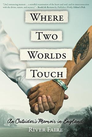 Where Two Worlds Touch by River Faire