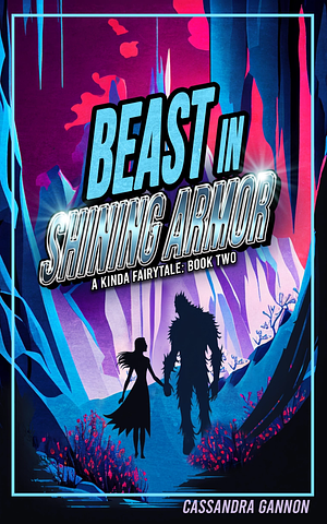 Beast in Shining Armor by Cassandra Gannon