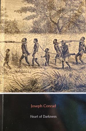 Heart of Darkness by Joseph Conrad