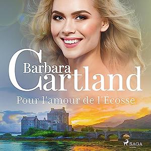 Pour l'amour de l'Écosse by Barbara Cartland