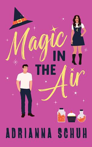 Magic in the Air by Adrianna Schuh