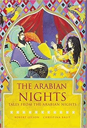 The Arabian Nights by Christina Balit, Robert Leeson