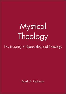 Mystical Theology by Mark A. McIntosh