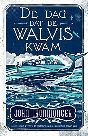 De dag dat de walvis kwam by John Ironmonger