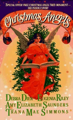 Christmas Angels by Amy Elizabeth Saunders, Eugenia Riley, Debra Dier, Trana Mae Simmons