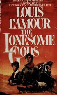 The Lonesome Gods by Louis L'Amour