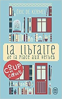 La Libraire de la place aux herbes by Eric de Kermel