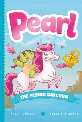 Pearl the Flying Unicorn by Sally Odgers