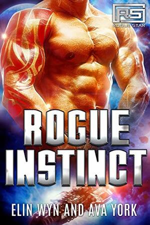 Rogue Instinct by Elin Wyn, Ava York