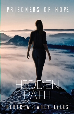 Hidden Path by Rebecca Carey Lyles