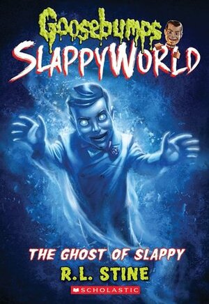 The Ghost of Slappy by R.L. Stine